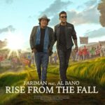 fariman ft al bano rise from the fall 2022 07 26 19 00