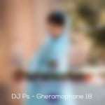 dj ps gheramophone 18 2022 09 20 11 40