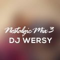dj wersy nostalgic mix 3 2023 12 25 09 58