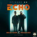 deejay moein ft mishamusix podcast echo 02 2024 11 13 17 55