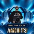 amir f2 podcast deep cast 13 2025 05 13 11 50