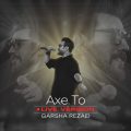 garsha rezaei axe to live 2025 05 04 10 20