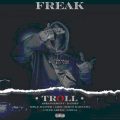troll freak 2025 07 08 16 30