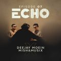 deejay moein ft mishamusix echo 07 2025 08 09 17 25