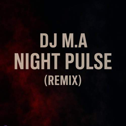 دانلود آهنگ Dj M.A ریمیکس نایت پلاس دانلود آهنگ Dj M.A ریمیکس نایت پلاس
