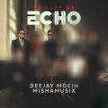 deejay moein x mishamusix echo 08 2025 11 19 16 55